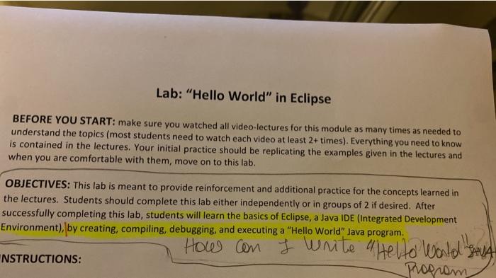 Lab: "Hello World" in Eclipse BEFORE YOU START: make sure you