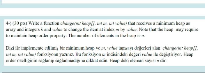  4-) (30 pts) Write a function change(int heapl], int m, int