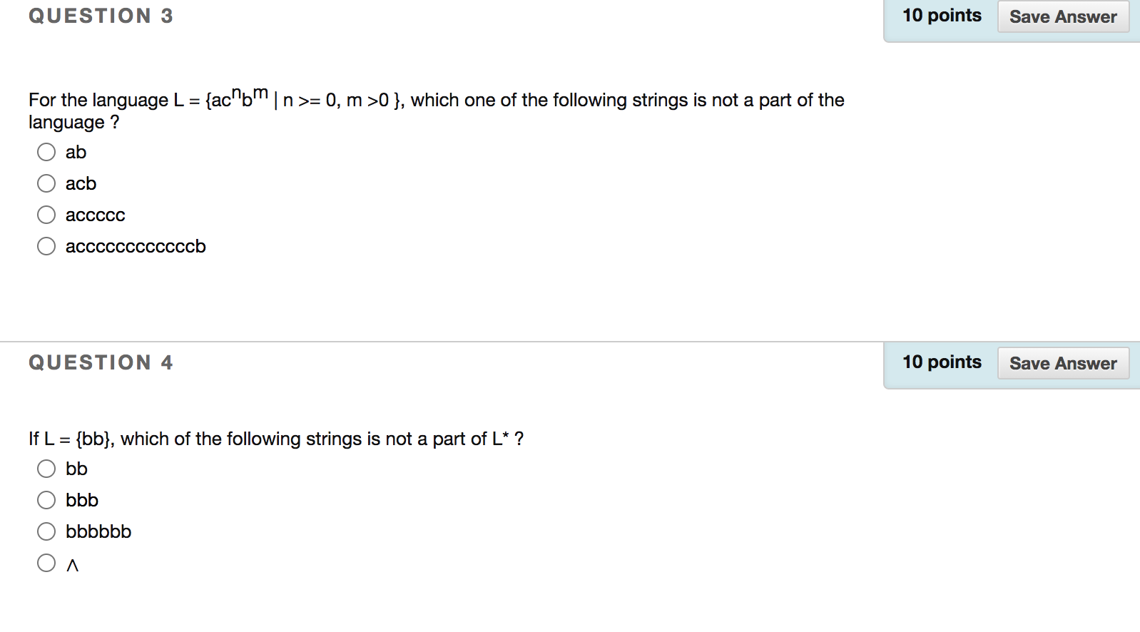  QUESTION 3 10 points Save Answer For the language L =