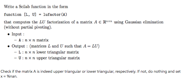  Write a Scilab function in the form function [L, U] =