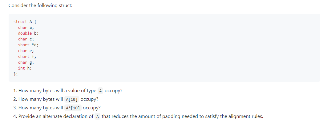  Consider the following struct: struct A{ char a; double b; char