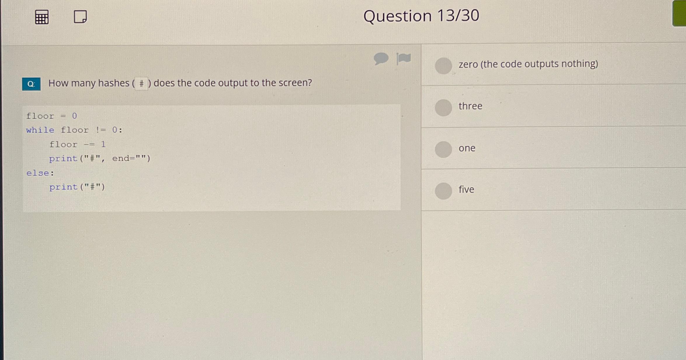  Question 13/30 How many hashes ( # ) does the code