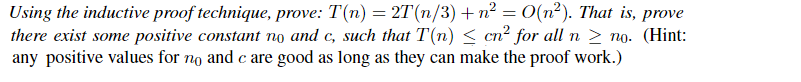 Using the inductive proof technique, prove: T(n) = 2T (n/3) +