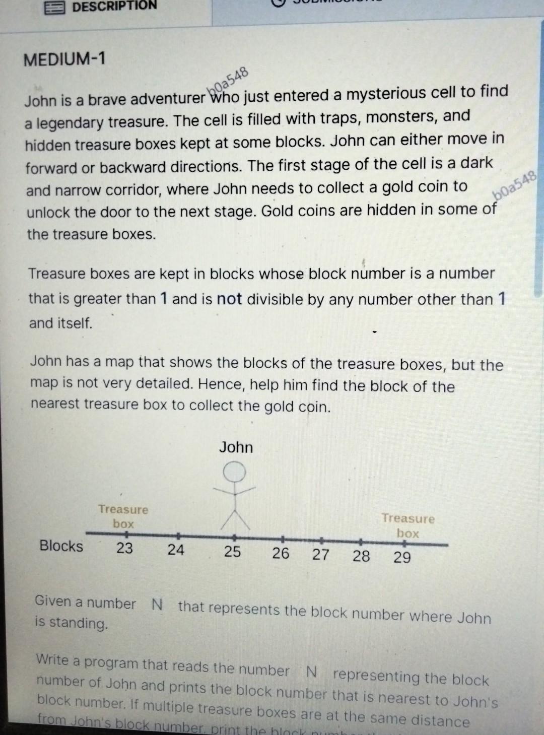python programming MEDIUM-1 John is a brave adventurer who just entered a