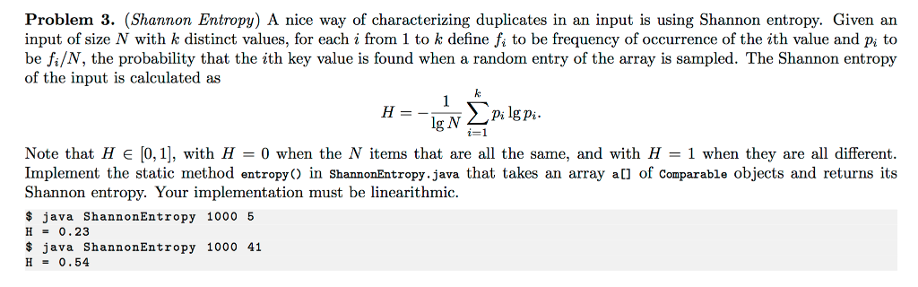 [JAVA] Shannon Entropy Problem 3. (Shannon Entropy) A nice way of characterizing
