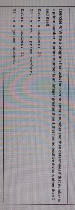  Exercise 4: Write a program that asks the user to enter