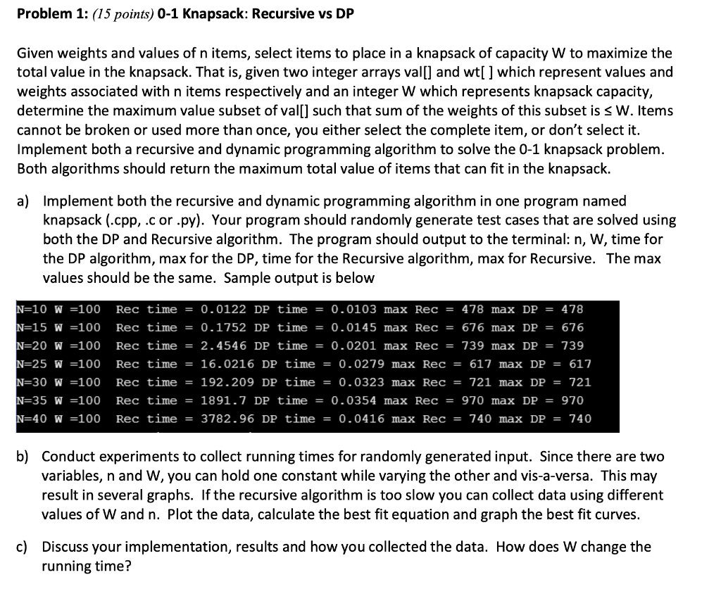 PLEASE SOLVE 1a) IN PYTHON Problem 1: (15 points) 0-1 Knapsack: Recursive