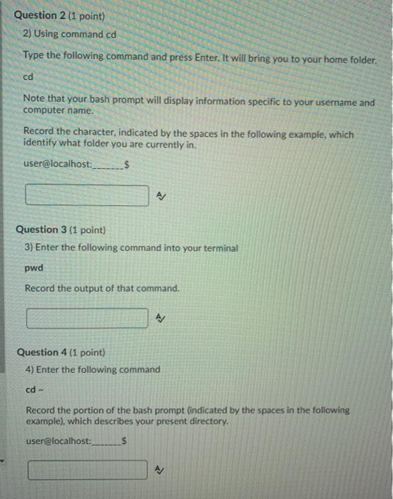  Question 2 (1 point) 2) Using command cd Type the following