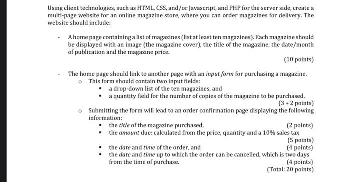  Using client technologies, such as HTML, CSS, and/or Javascript, and PHP