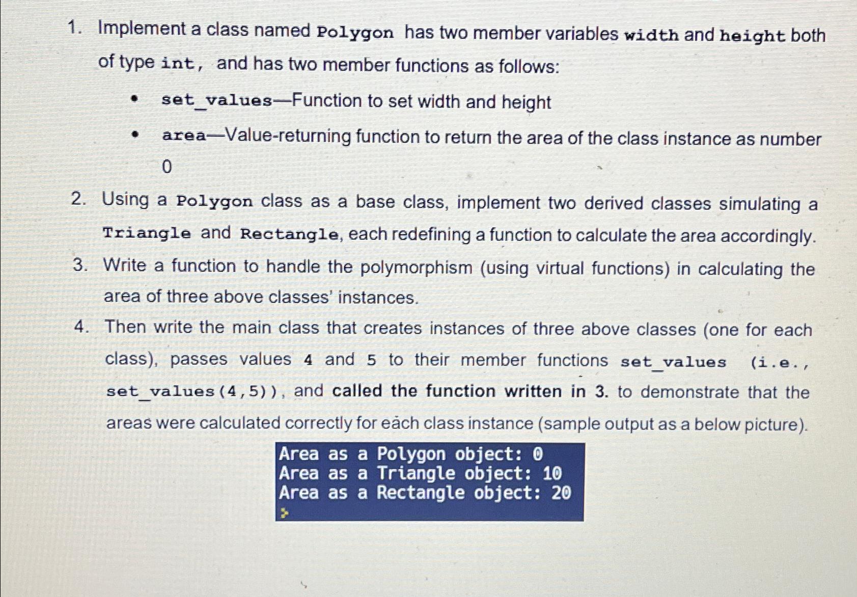  Implement a class named Polygon has two member variables width and