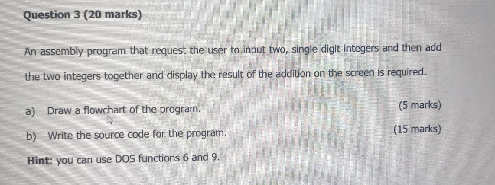 microprocessor Question 3 (20 marks) An assembly program that request the