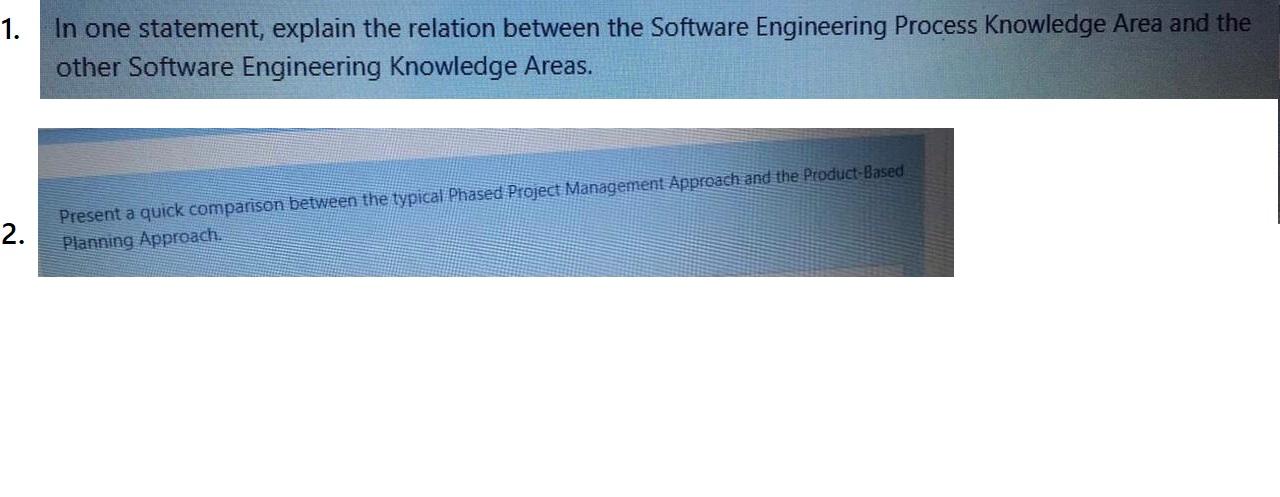 Project management question 1. In one statement, explain the relation between the