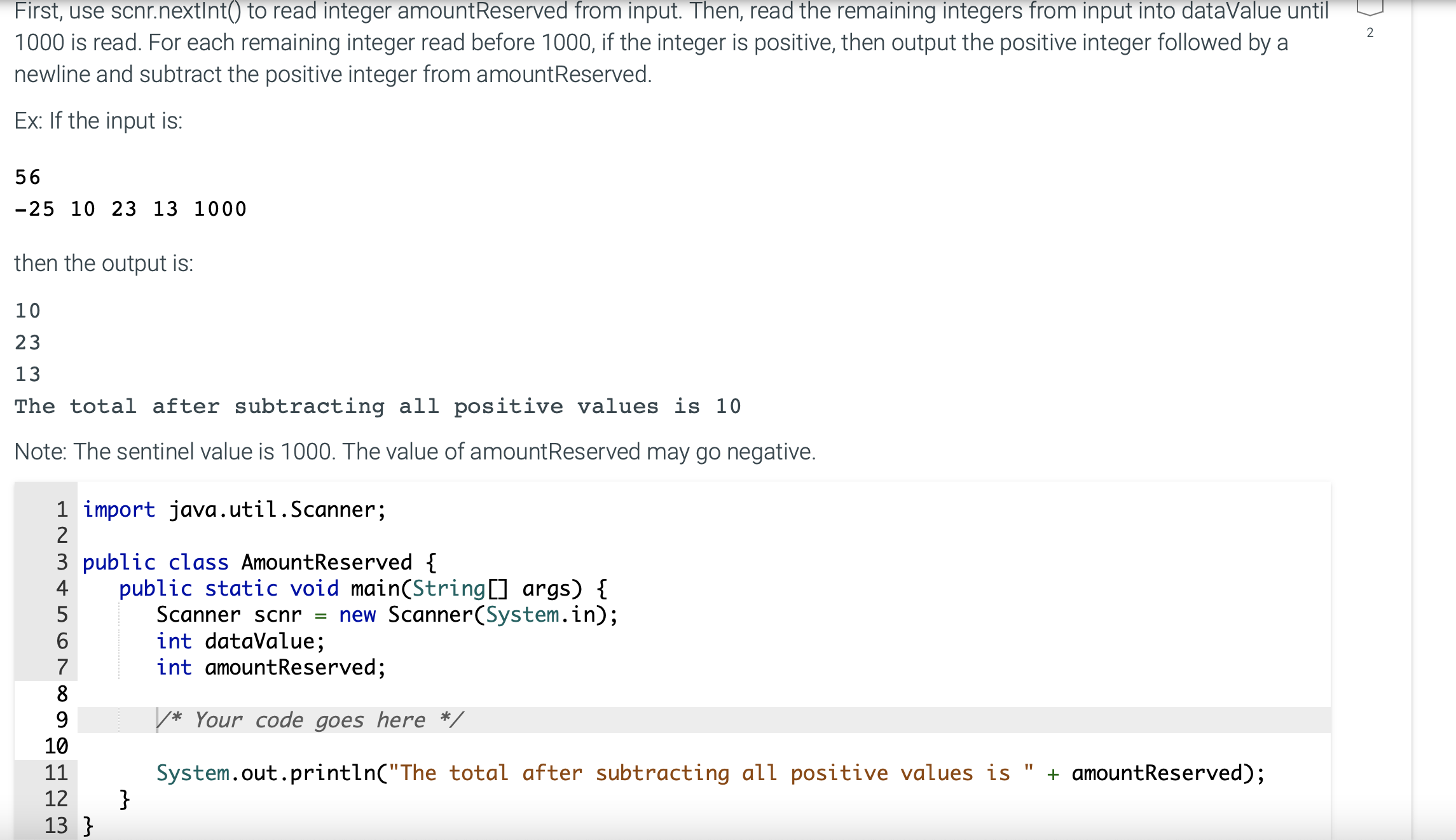  First, use scnr.nextInt() to read integer amountReserved from input. Then, read