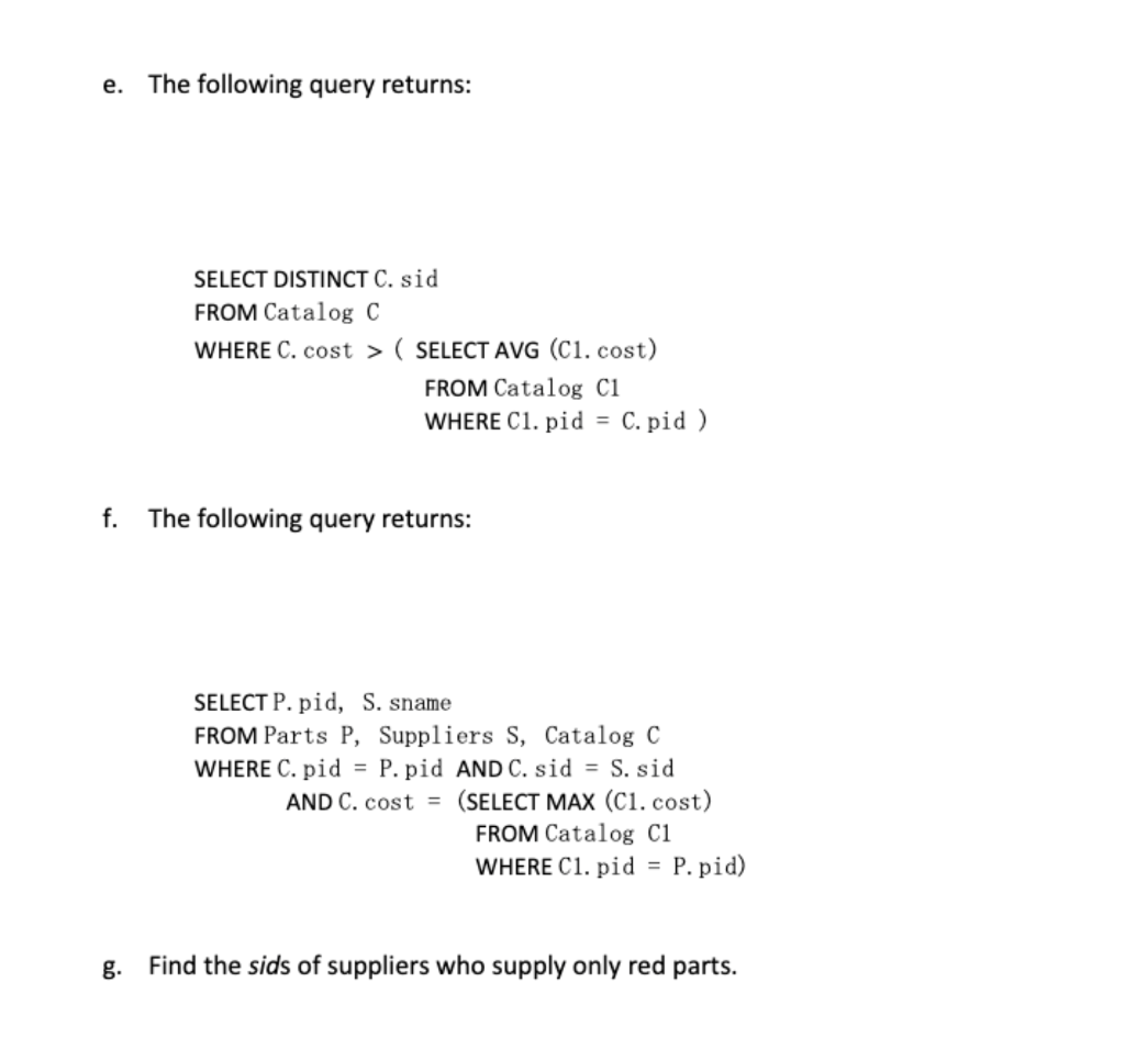 following queries in SQL: a. The following query returns: SELECT DISTINCT P.