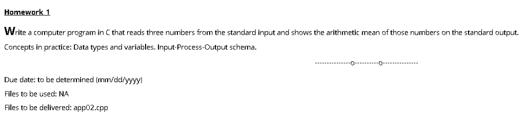  Homework 1 Write a computer program in C that reads three