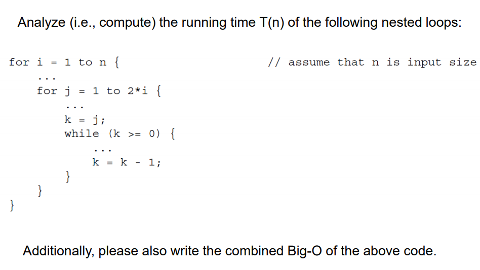 Find these using a proper method. Analyze (i.e., compute) the running time