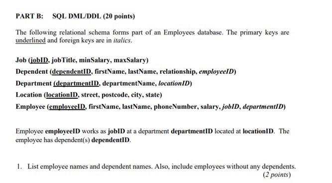 database PART B: SQL DML/DDL (20 points) The following relational schema forms