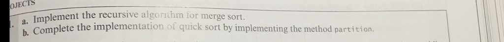 recursive algorithm for the merge Complete the implementation of quick sort by