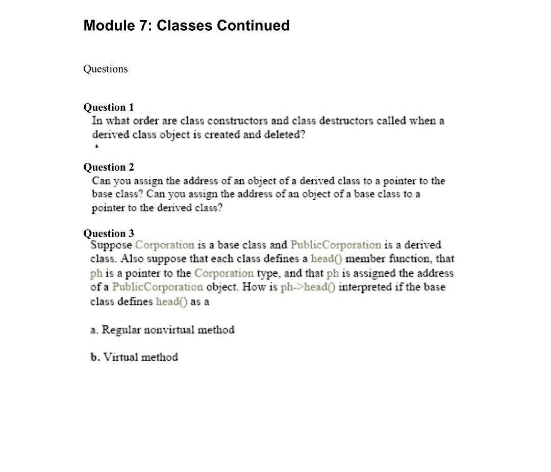  answer using c++ Module 7: Classes Continued Questions Question 1 In