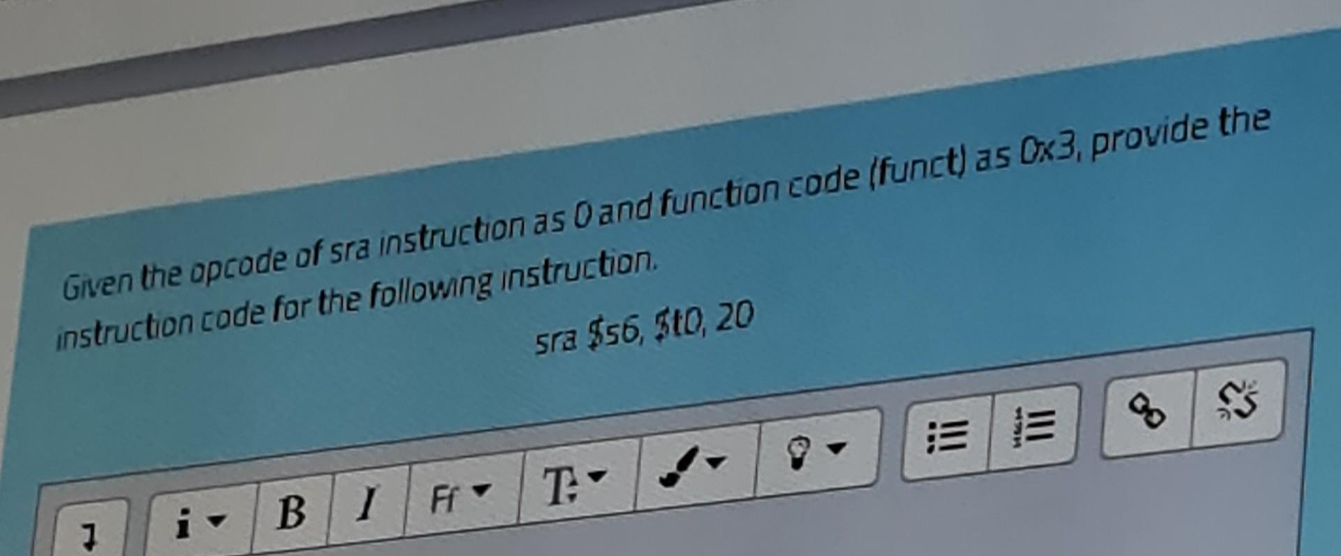 Given the opcode of sra instruction as and function code (funct)