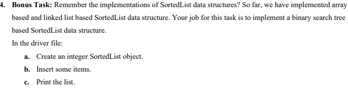 4. Bonus Task: Remember the implementations of Sorted List data structures?
