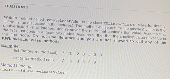 QUESTIONS Write a method called removeLeastValue in the class KwLinkedList (a