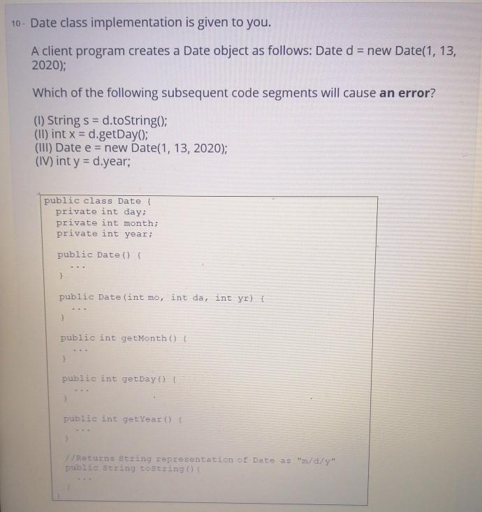  object oriented choose the correct answer 10- Date class implementation is