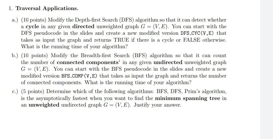 1. Traversal Applications. a.) (10 points) Modify the Depth-first Search (DFS)