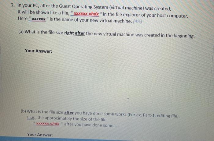  2. In your PC, after the Guest Operating System (virtual machine)