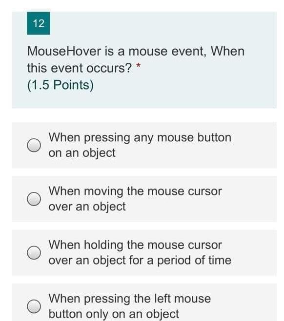  12 Mouse Hover is a mouse event, When this event occurs?