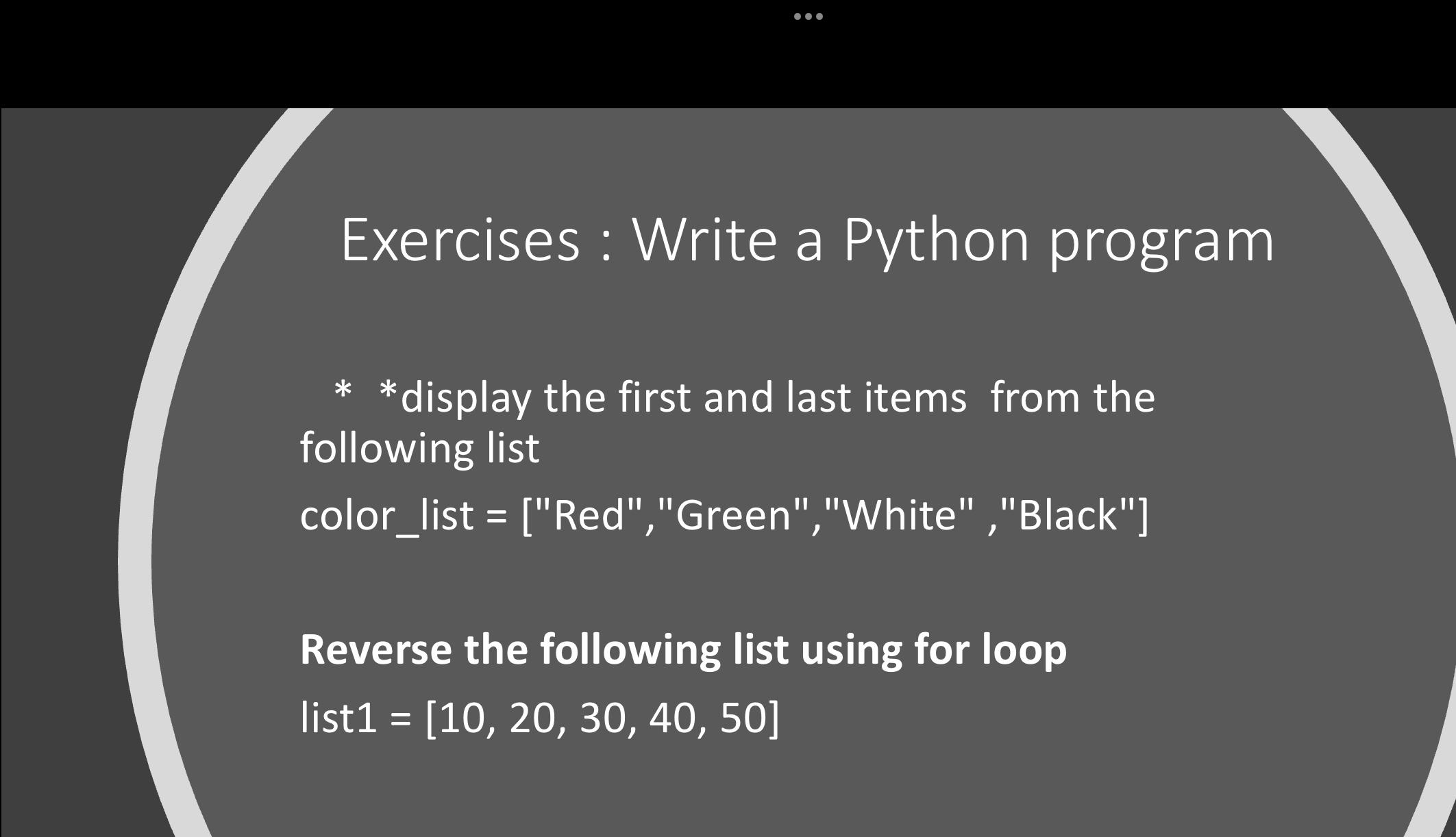  Exercises : Write a Python program *display the first and last