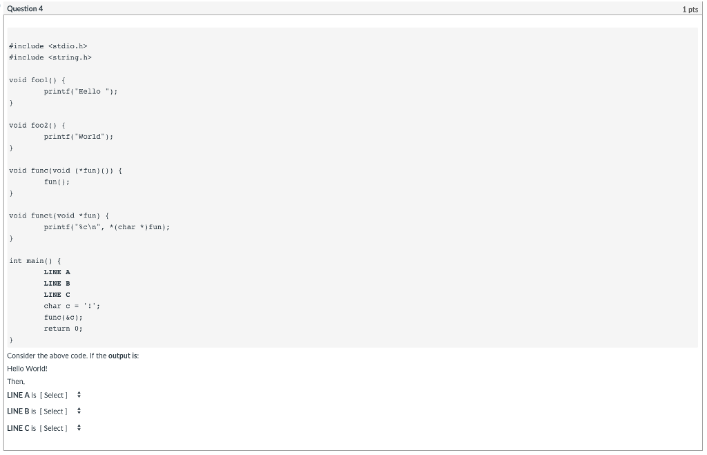  Question 4 1 pts #include include void fool() f printf( Hello