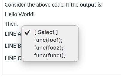 " void foo2) printf("World" ) ; void func (void (*fun)()) fun) void