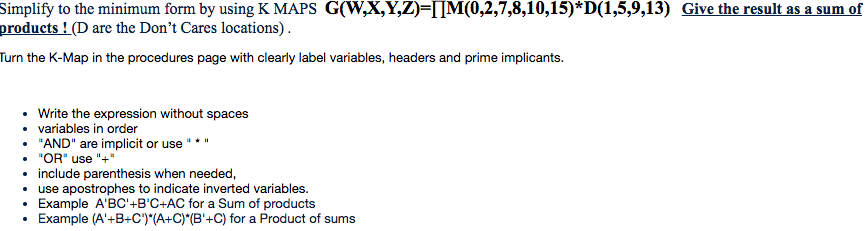  Simplify to the minimum form by using K MAPS G(W, X,