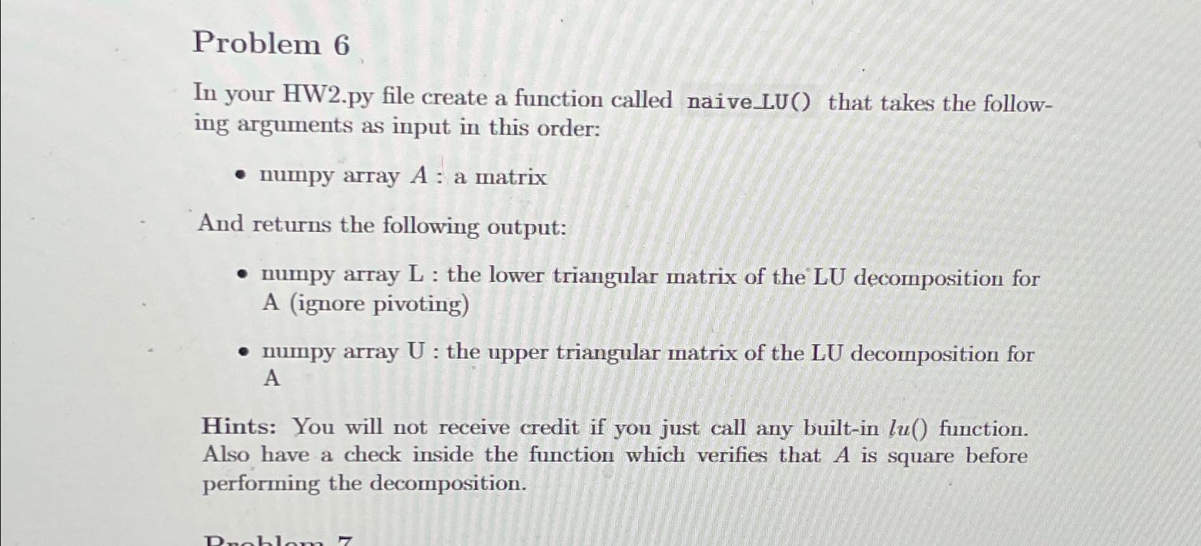  Problem 6 In your HW2.py file create a function called naive_LU()