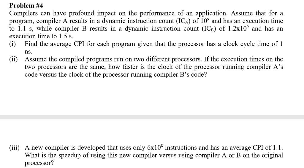  Problem #4 Compilers can have profound impact on the performance of