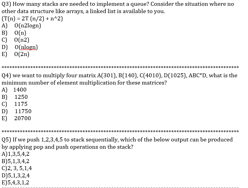  Q3) How many stacks are needed to implement a queue? Consider