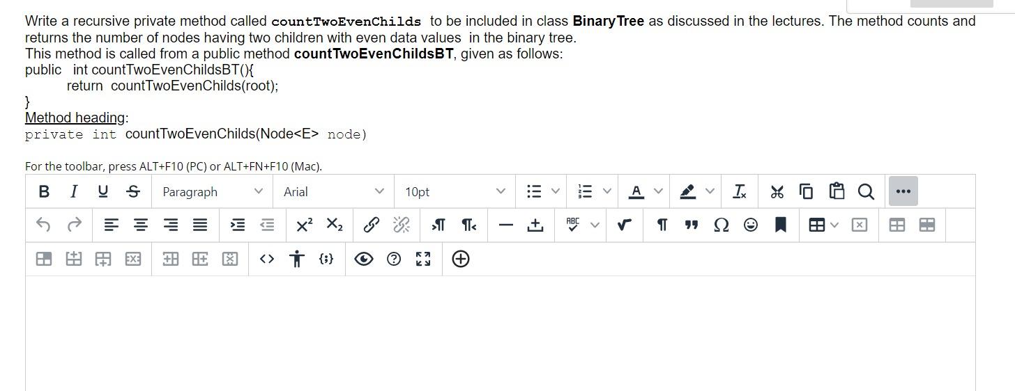 Write a recursive private method called countTwoEvenChilds to be included in