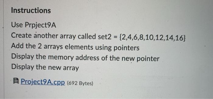  Instructions Use Prpject9A Create another array called set2 = {2,4,6,8,10,12,14,16} Add