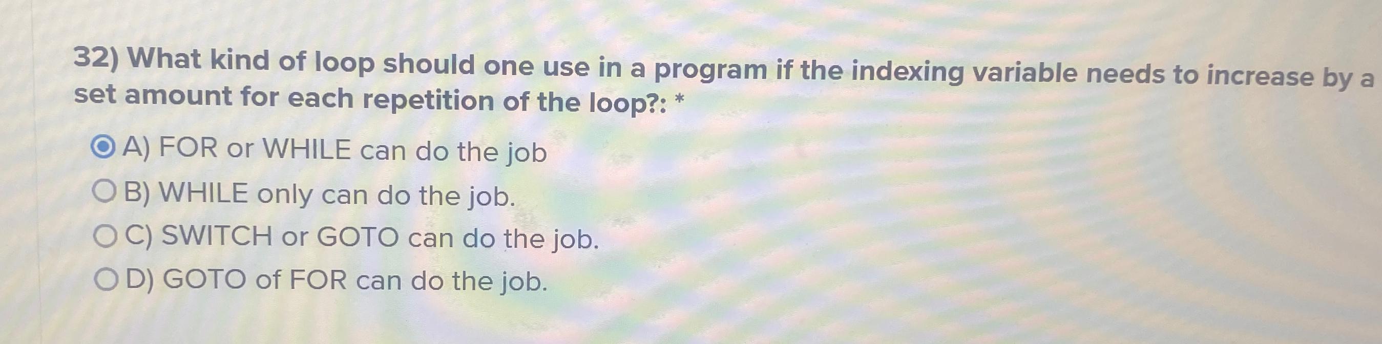  What kind of loop should one use in a program if