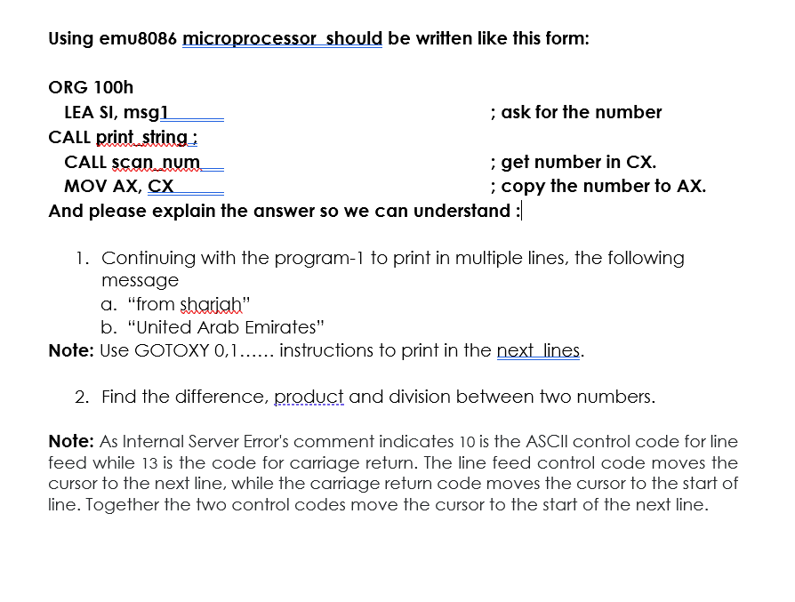 Using emu8086 microprocessor should be written like this form: ORG 100h