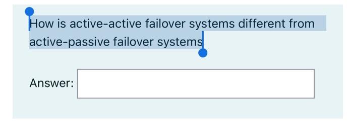  How is active-active failover systems different from active-passive failover systems