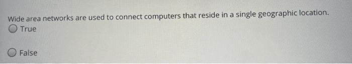 of the standard page markup languages. True O False Wide area networks