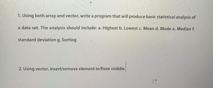  1. Using both array and vector, write a C++ program that