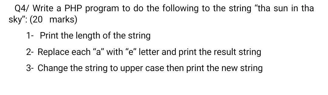  Q4/ Write a PHP program to do the following to the