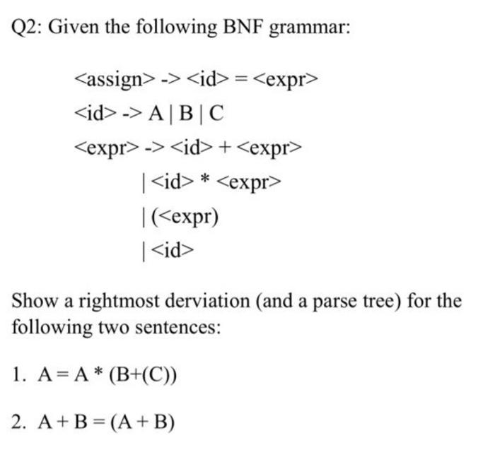 BNF grammar: -> = -> A|B|C -> + | * |( Show