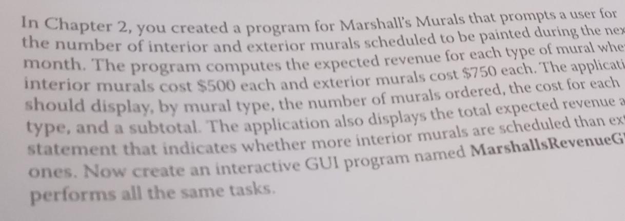  In Chapter 2, you created a program for Marshall's Murals that