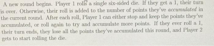 dice game in java A new round begins. Player 1 rolls a