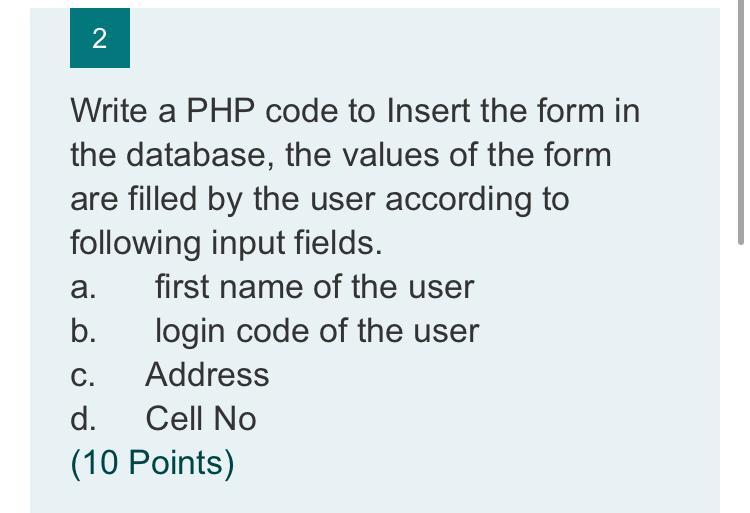 Need in 50 min N Write a PHP code to Insert