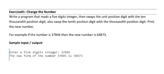  please write the code in C++ program Exercise#1: Change the Number